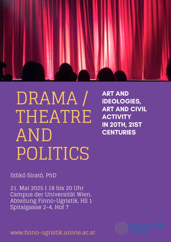 Poster with picture of stage curtains and audience. Text: Drama, theatre and politics: Art and ideologies, art and civil activity in 20th, 21st centuries / Ildikó Sirató, PhD / 21. Mai 2025...