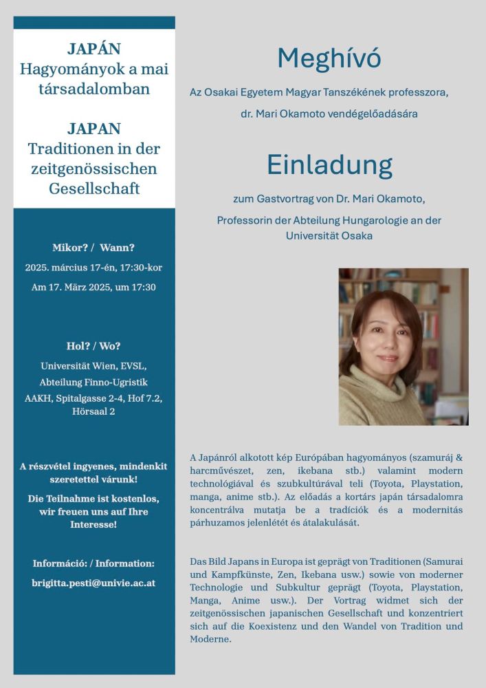 Meghívó / Einladung:
Az Osakai Egyetem Magyar Tanszékének professzora, dr. Mari Okamoto vendégelőadására / zum Gastvortrag von Dr. Mari Okamoto, Professorin der Abteilung Hungarologie an der Universität Osaka...