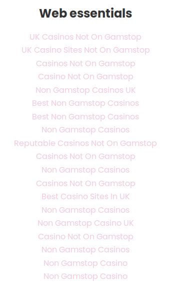 A partial screenshot of a spam website. There is a section labeled "Web essentials", with about twenty links, all of which have nothing to do about essentials and are actually all online casino links