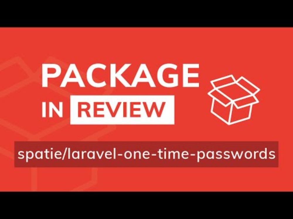 Send out One Time Passwords thanks to SPATIE - Package In Review: spatie/laravel-one-time-passwords