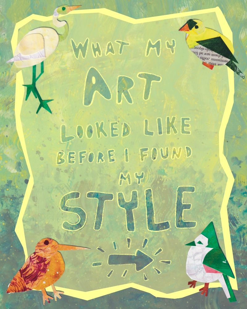 “What My Art Looked Like Before I Found My Style” in bubble font over a green textured background. 4 cut-paper collage birds and a jagged yellow frame border the text