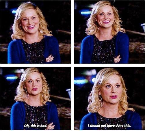 Amy Pohler as Leslie Knope. Captions read “oh this is bad” and “I should not have done this”