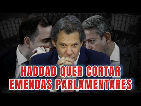 Ninguém repercutiu, mas Fernando Haddad quer reduzir montante das emendas parlamentares
