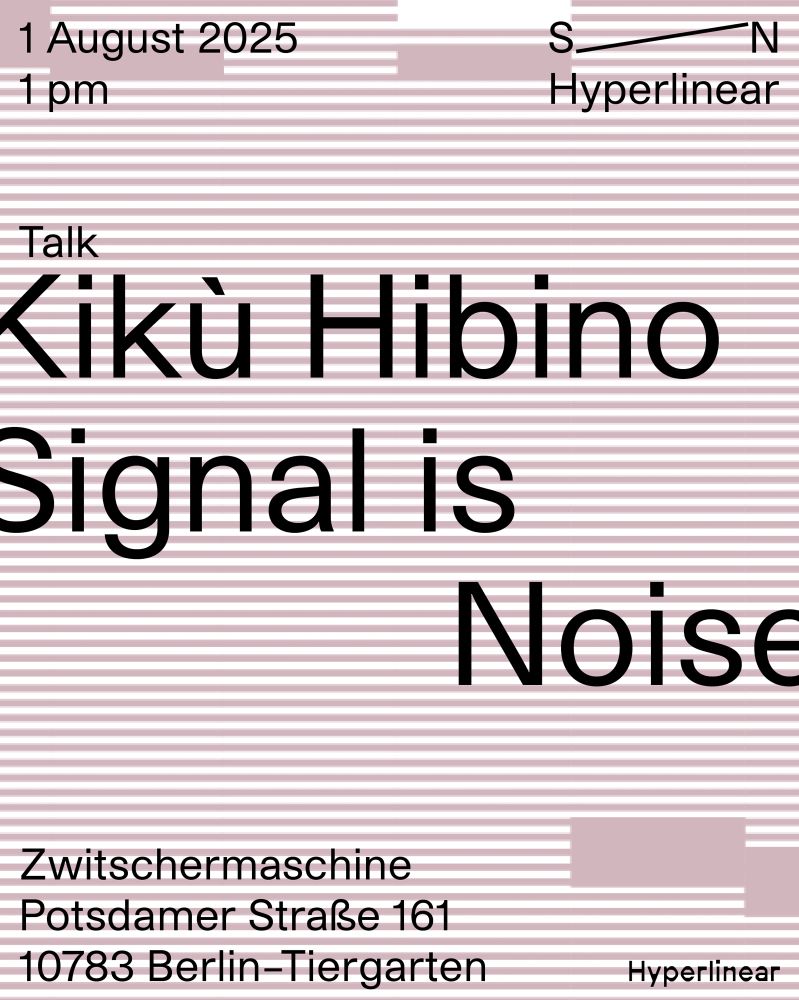 https://sssssnnnnn.org/kiku-hibino-signal-is-noise-on-creating-s-n/