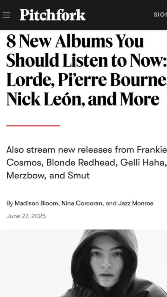 
Pitchfork

8 New Albums You Should Listen to Now:
Lorde, Pierre Bourne, Nick León, and More
Also stream new releases from Frankie Cosmos, Blonde Redhead, Gelli Haha, Merzbow, and Smut
By Madison Bloom, Nina Corcoran, and Jazz Monroe
June 27, 2025