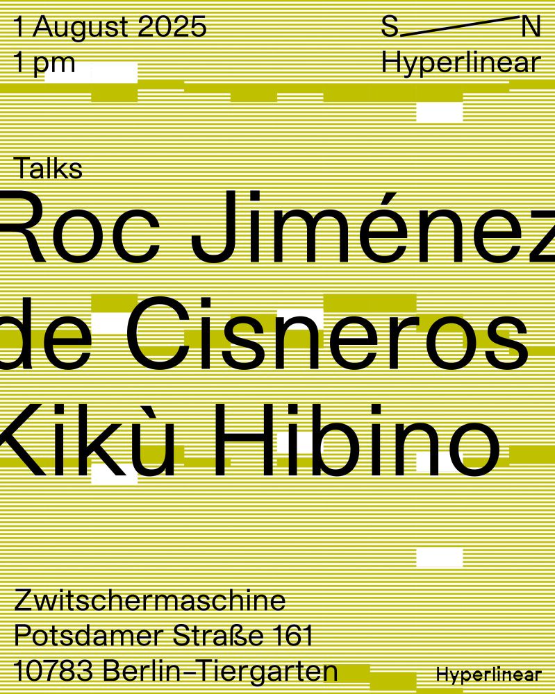 Digital event poster with a striped yellow and white background. Large black text reads “Roc Jiménez de Cisneros” and “Kikù Hibino” with the word “Talks” above. The top of the poster shows the date “1 August 2025, 1 pm” and logos for S/N and Hyperlinear. The venue is listed at the bottom: Zwitschermaschine, Potsdamer Straße 161, 10783 Berlin-Tiergarten.