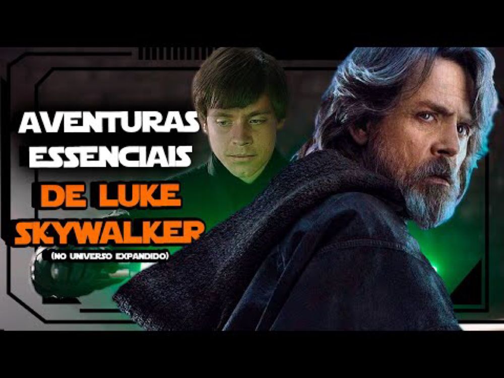 5 HISTÓRIAS ESSENCIAIS DE LUKE SKYWALKER NO UNIVERSO EXPANDIDO DE STAR WARS! | Northon Domingues