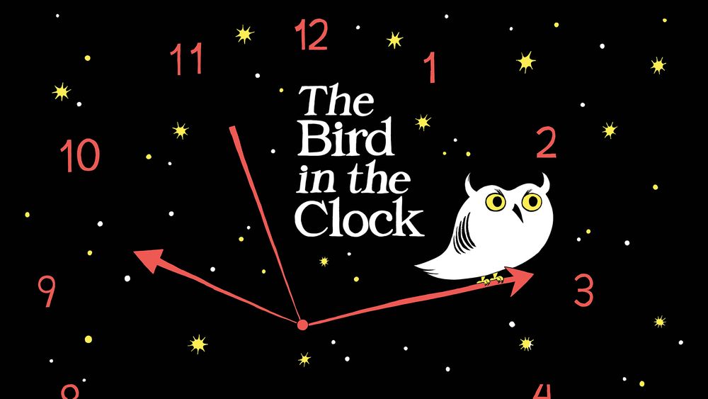 title card with white letters over a black background with the text "The Bird in the Clock." off-center of the composition is a set of red clock hands pointing radiating outwards, pointing to red clock numbers. To the right of the letters a white owl with yellow eyes stares intently. The composition is framed by yellow and white stars.