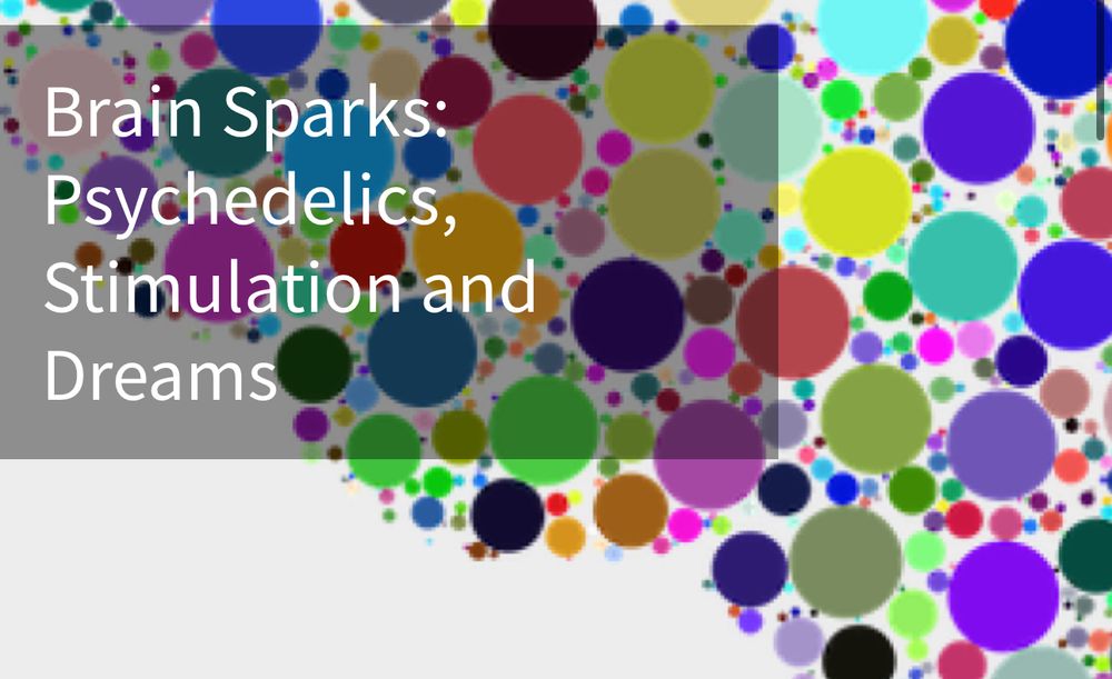 Brain Sparks: Psychedelics, Stimulation and Dreams