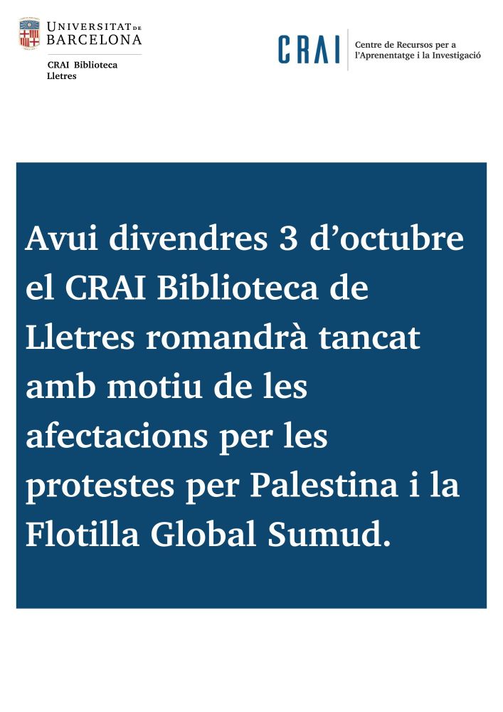 Avui, 3 d'octubre, el CRAI Biblioteca de Lletres romandrà tancat amb motiu de les afectacions per les protestes per Palestina i la Flotilla Global Sumud