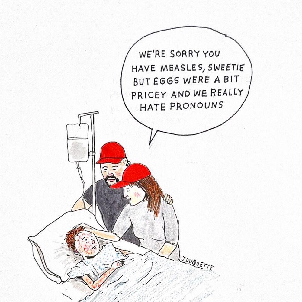 We’re sorry you have measles, sweetie but eggs were a bit pricey and we really hate pronouns. Simple cartoon sketch of 2 parents wearing red baseball caps standing over their child in a hospital bed 