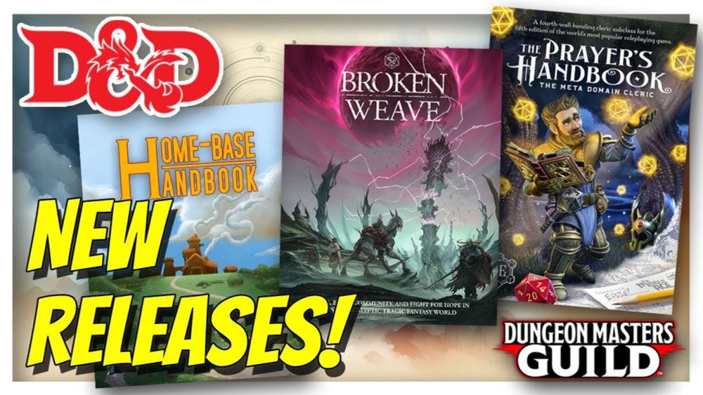 Broken Weave! The Prayer's Handbook! Home-Base Handbook! D&D New Releases 129 Feb 22-Mar 20, 2024