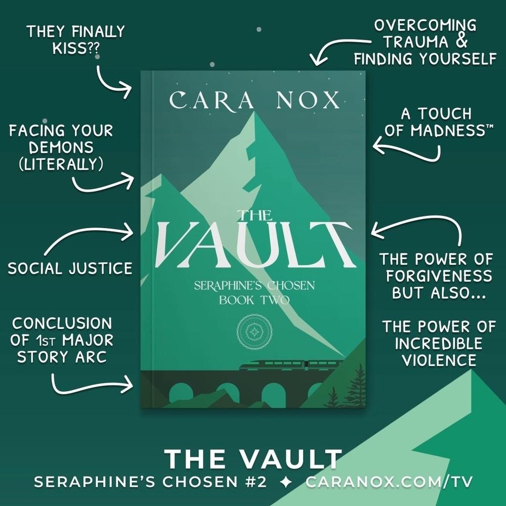 The Vault, Seraphine's Chosen #2 by Cara Nox book cover surrounded by tropes, rep, and teasers over a dark green starry vector background. Clockwise, it reads: they finally kiss??, overcoming trauma & finding yourself, a touch of madness™, the power of forgiveness but also... the power of incredible violence, conclusion of 1sst major story arc, social justice, and facing your demons (literally). At the bottom, it reads: The Vault, Seraphine's Chosen #2, caranox.com/tv