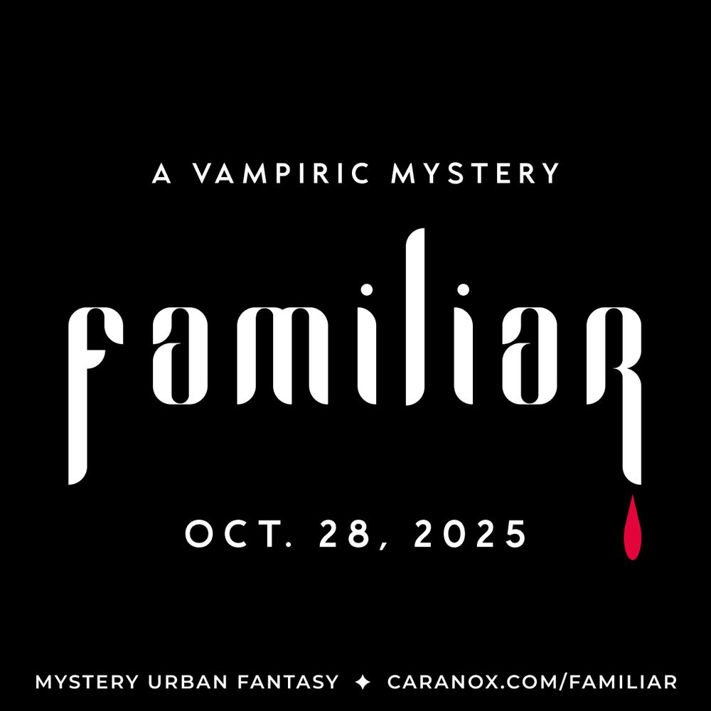 A Vampiric Mystery, Familiar, Oct. 28, 2025; Mystery Urban Fantasy - caranox.com/familiar