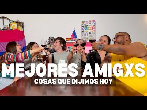 Cosas de mejores amigxs | COSAS QUE DIJIMOS HOY