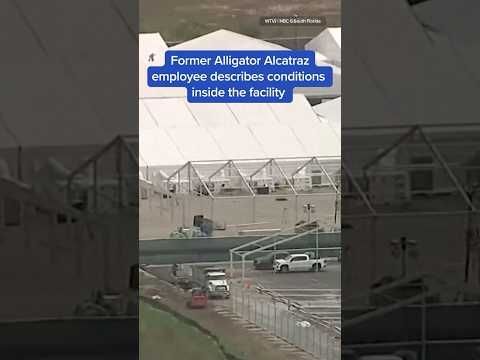Former Alligator Alcatraz employee describes conditions inside the facility