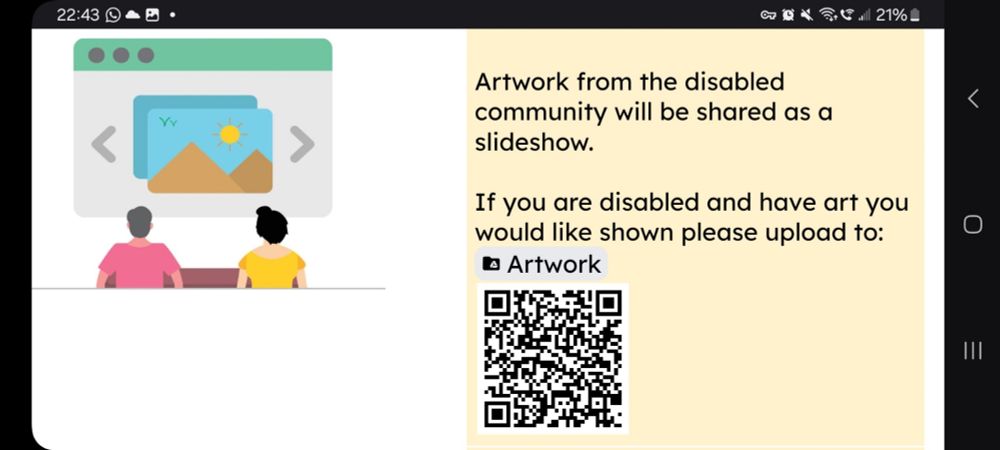 Artwork from the disabled community will be shared as a slideshow.

If you are disabled and have art you would like shown please upload to:

QR code for link to Artwork folder.