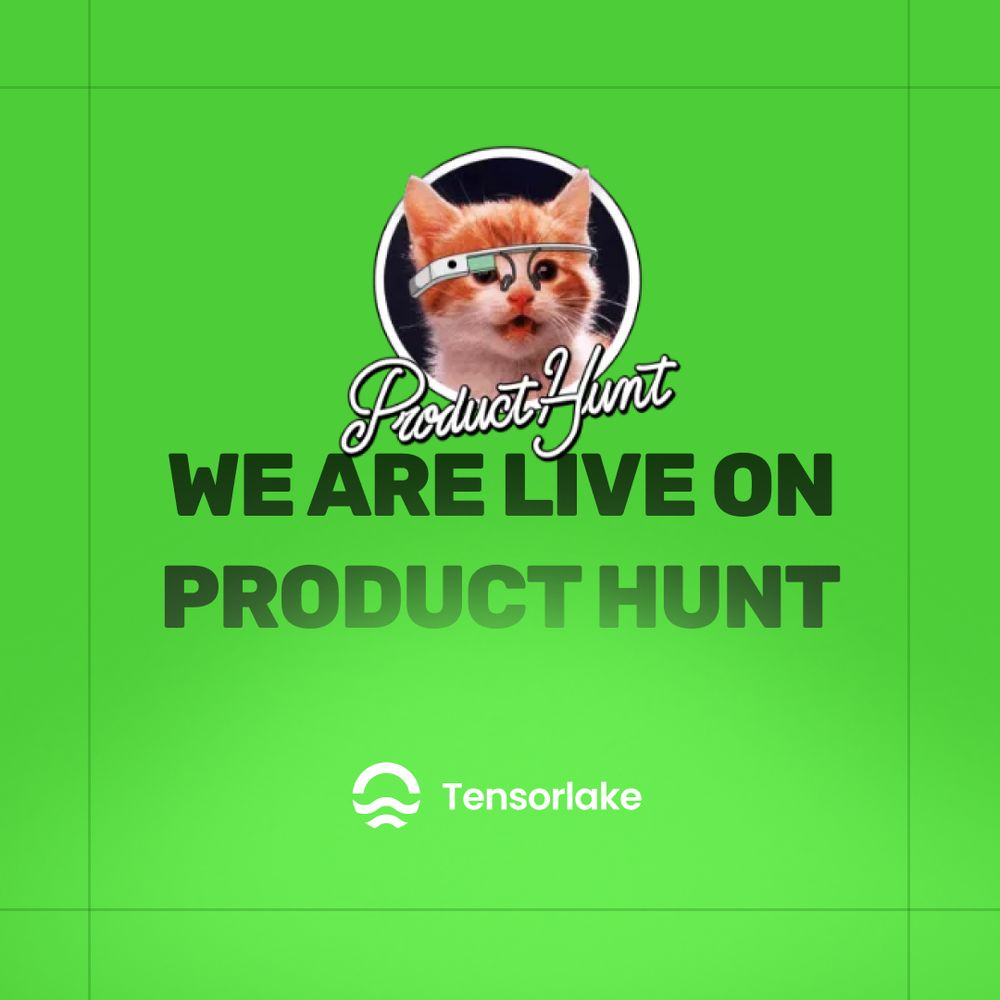 Bright green graphic with the Product Hunt logo featuring a cat wearing Google Glass at the top. Below it, large bold black text reads: “We Are Live on Product Hunt.” At the bottom of the image is the Tensorlake logo and name in white.