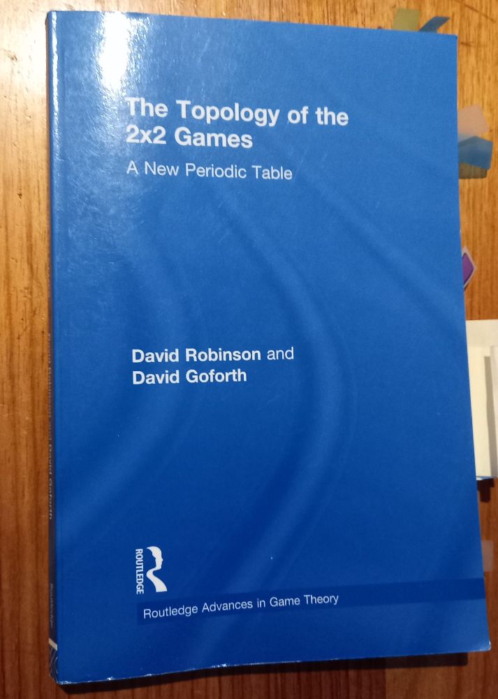 Book, 'The Topology of the 2x2 Games: A New Periodic Table' by David Robinson & David Goforth