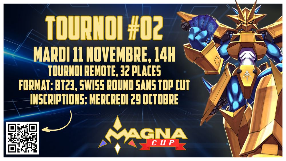 Annonce du tournoi #2 de la MagnaCup.
Les infos sur l'affiche :
Mardi 11 Novembre, 14h
Tournoi remote, 32 places
Format : BT23, Swiss Round sans Top Cut
Plus d'infos sur le Discord.