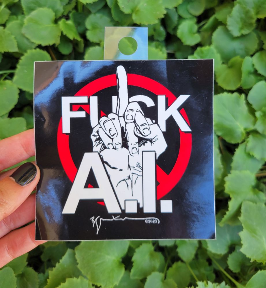 A sticker with a black background and red circle with a line through it. In the foreground is a hand giving the middle finger but it has too many extra fingers in the fist. The text reads: FUCK A.I.