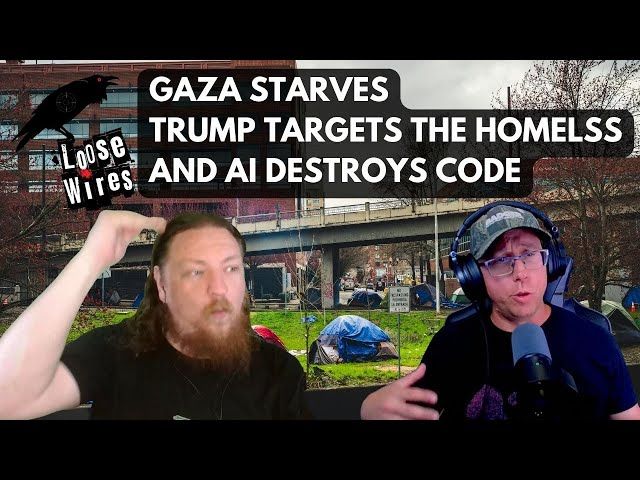 Gaza Starves, Trump Targets The Homeless, and AI Destroys Code