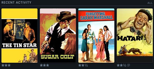 My last four watched movies: The Tin Star, Sugar Colt, Forgetting Sarah Marshall and Hatari!