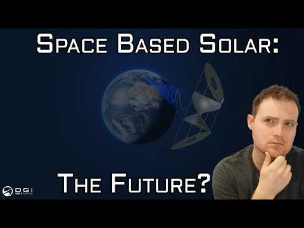 Is Space Based Solar Power For Real? Future Space Markets!