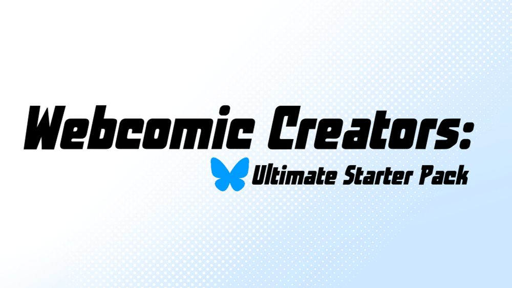 a blue graphic saying : 'webcomic creators: ultimate starter pack'