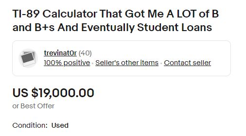 TI-89 Calculator That Got Me A LOT of B and B+s And Eventually Student Loans