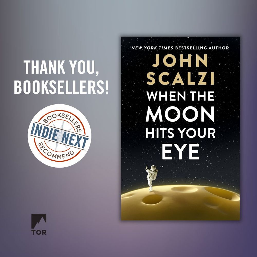 A graphic that my publisher Tor whomped up, showing the cover of "Moon" along with the "Indie Next" seal. 