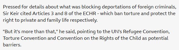 Pressed for details about what was blocking deportations of foreign criminals, Sir Keir cited Articles 3 and 8 of the ECHR - which ban torture and protect the right to private and family life respectively.

"But it's more than that," he said, pointing to the UN's Refugee Convention, Torture Convention and Convention on the Rights of the Child as potential barriers.
