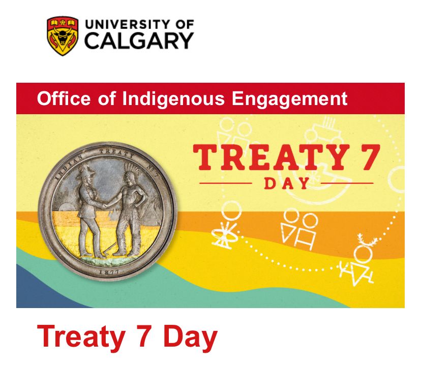 Treaty 7 Day: As long as the sun shines, the grass grows, and the rivers flow

September 18, 2025 
Time: 2:00 – 4:00 p.m. MT 
Location: Schulich School of Engineering Block C - Room 201
Register: https://go.ucalgary.ca/2025-09-18-Treaty7Day_LPRegistration.html