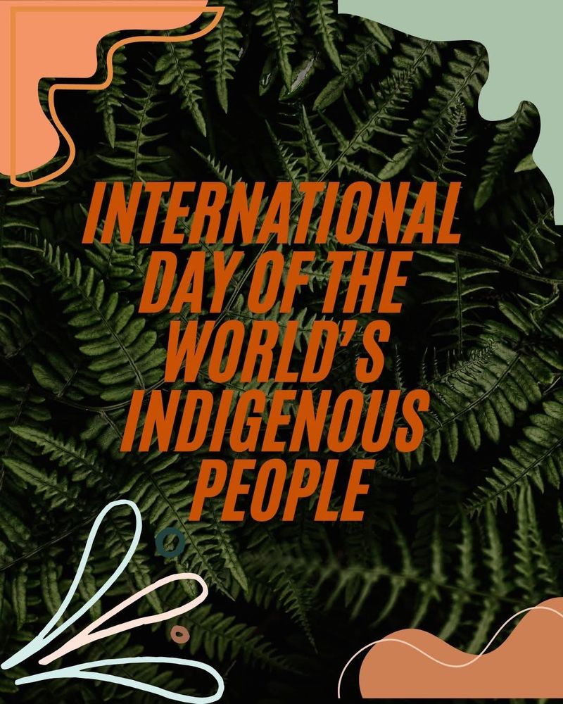 INTERNATIONAL DAY OF THE WORLD’S INDIGENOUS PEOPLE