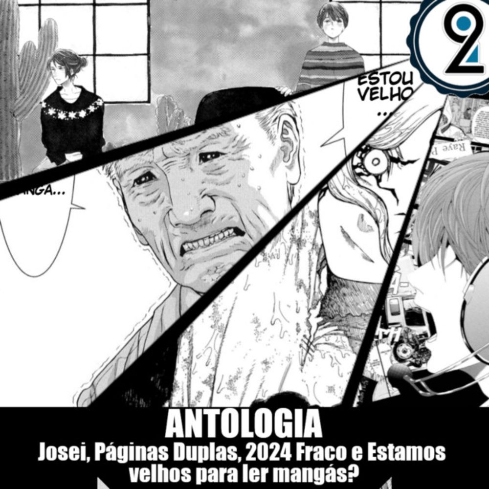 Mangá² #335 - Antologia: Josei, Páginas Duplas, 2024 Fraco e Estamos velhos para ler mangás?