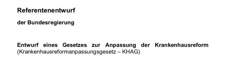 BMG: Referentenentwurf der Bundesregierung
Entwurf eines Gesetzes zur Anpassung der Krankenhausreform
(Krankenhausreformanpassungsgesetz - KHAG)