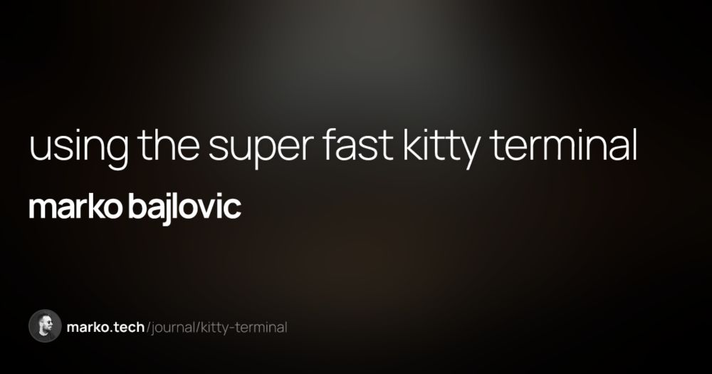 Installing & Configuring the Super Fast Terminal: kitty

marko.tech/journal/kitt...