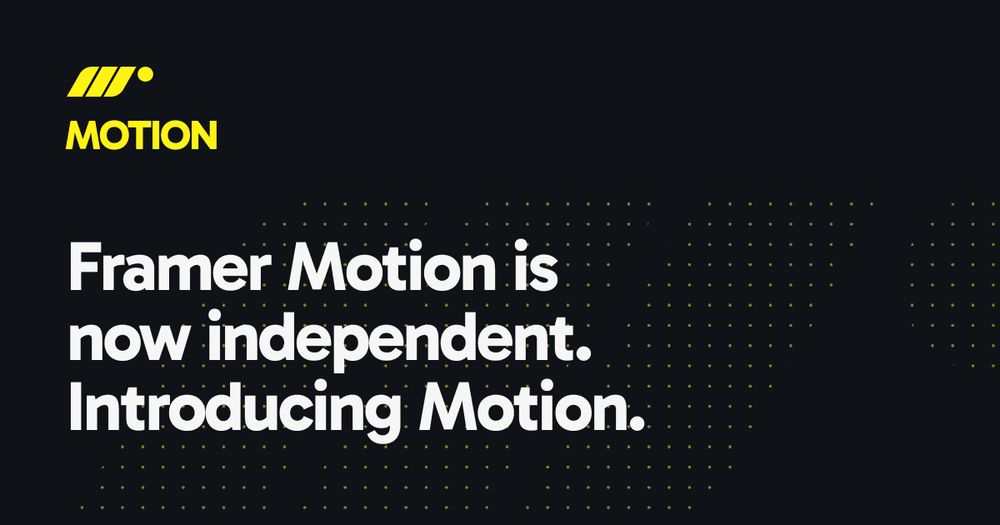 Framer Motion is now independent of React and separated as just Motion; same lib, open sourced and a return to a focus on animation. 

motion.dev/blog/framer-...