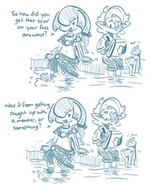 A comic in the Zelda AU, where Sapphire is a Zora and Cerise is a Sheikah. They are both sitting on the edge of a river with their legs in the water. Saph is kicking her feet in the water, while Cerise is making research notes on Fleet-Lotus plants growing out of the water. A small bug is flying around the plants.

Panel 1: 
Saph- “So how did you get that scar on your face, anyways?”

Panel 2:
Cerise’s eyes shrink and he’s starting to sweat. He looks nervous. 
Saph- “Was is from getting caught up with a monster, or something?”
