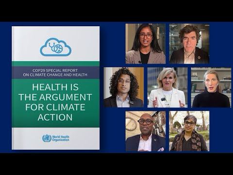 #COP29: Health is the argument for climate action - WHO's Special Report on climate and health