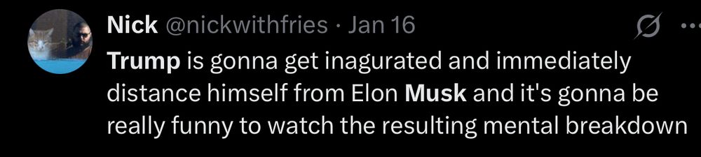 Tweet from Jan 16th 2025 referring to the current Elon Trump breakdown 