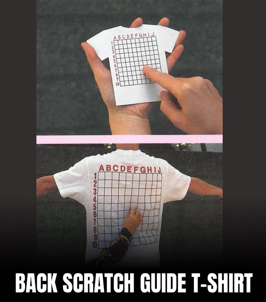 Back scratch guide t-shirt. It's a grid you can reference to show someone where to scratch your itchy back. 