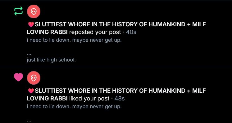 notifications from 'SLUTTIEST WHORE IN THE HISTORY OF HUMANKIND + MILF LOVING RABBI'.