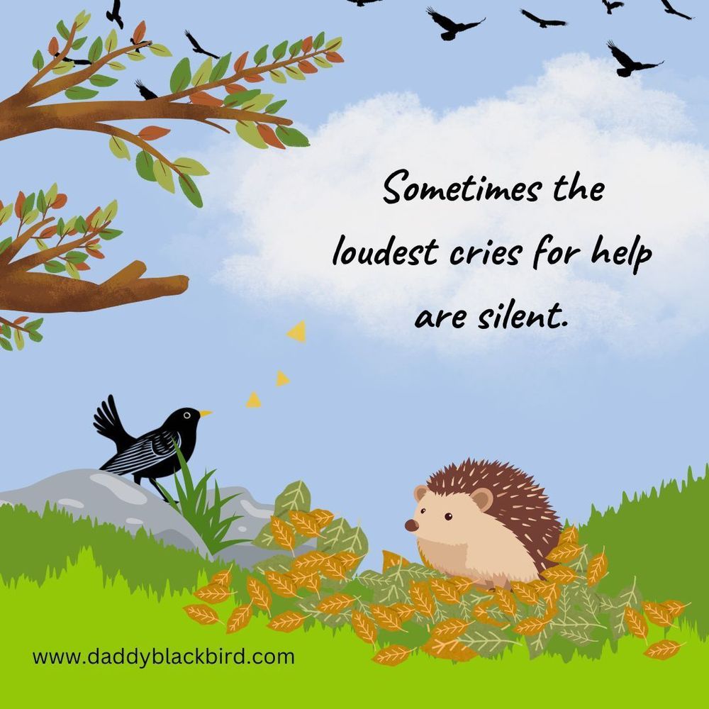 Sometimes the loudest cries for help are silent 