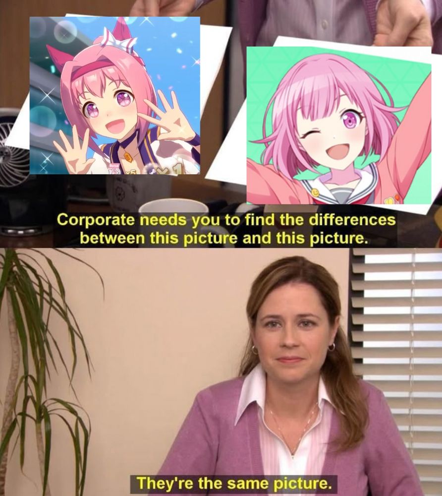 "They're the same picture" meme using Haru Urara from Umamusume and Emu Otori from Project Sekai. Top panel shows the two characters placed over two blank spaces and reads "Corporate needs you to find the differences between this picture and this picture". The bottom panel shows a woman and reads "They're the same picture".