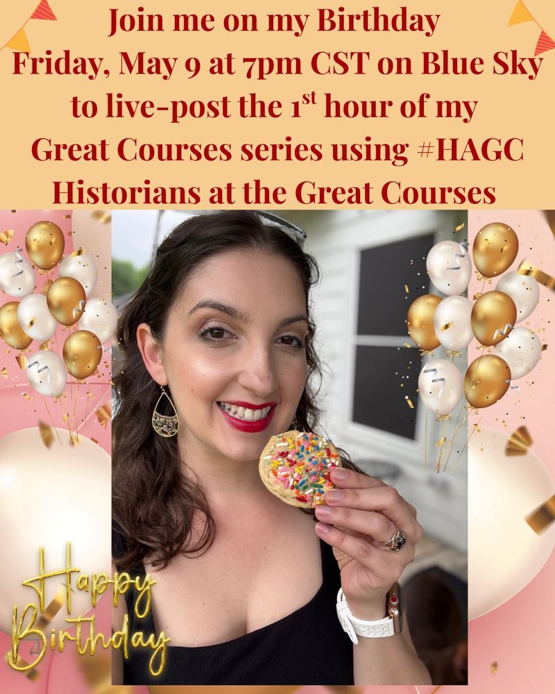 Rachel in a black dress and red lipstick eating a birthday sprinkle cookie.
Text says: Join me on my Birthday Friday, May 9 at 7pm CST on Blue Ský to live-post the 1st hour of my Great Courses series using #HAGG
Historians at the Great Courses."