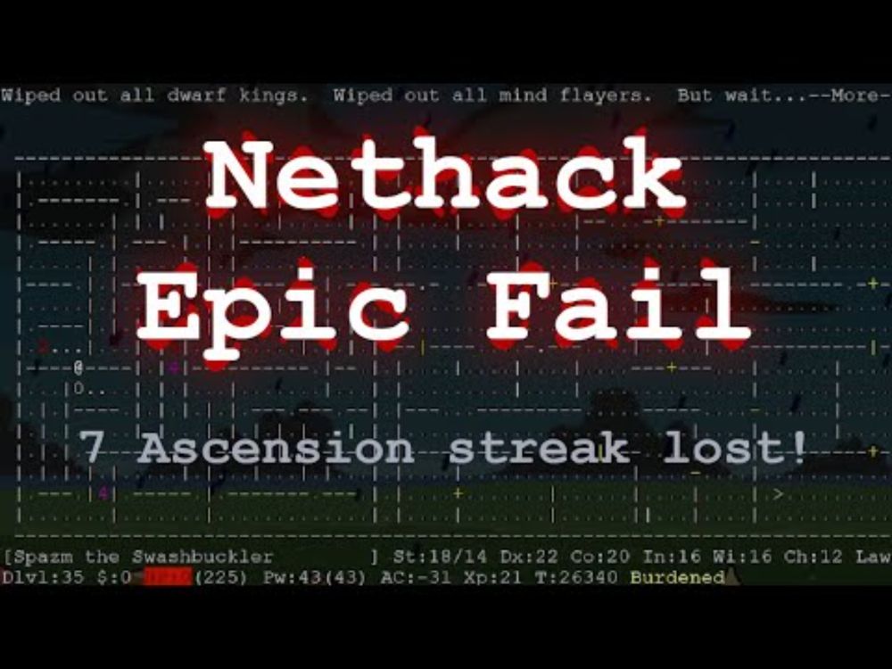 Nethack: Epic Fail. Seven ascension streak broken.