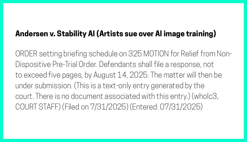 The entry's text: ORDER setting briefing schedule on 325 MOTION for Relief from Non-Dispositive Pre-Trial Order. Defendants shall file a response, not to exceed five pages, by August 14, 2025. The matter will then be under submission. (This is a text-only entry generated by the court. There is no document associated with this entry.) (wholc3, COURT STAFF) (Filed on 7/31/2025) (Entered: 07/31/2025)