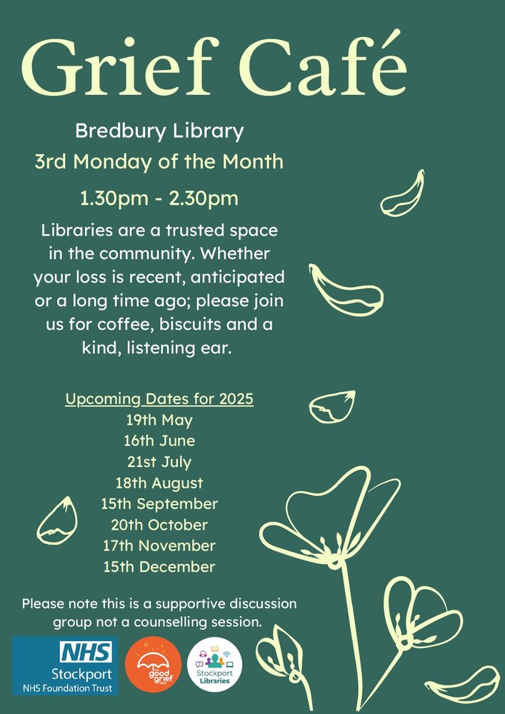 Graphic for Grief Cafe - gives address of Bredbury Library, times 1:30pm - 2:30pm, latest dates 17th November and 15th December, says the group provides a kind, listening ear 