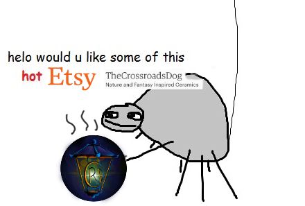 The ‘hot chocolate spider’ meme edited to say: ‘helo would u like some of this hot Etsy logo’. The mug of hot chocolatey milk has been replaced with the CrossroadsDog store logo of an iron lantern on a dark background, the lantern light shining through and illuminating the letters CRD.